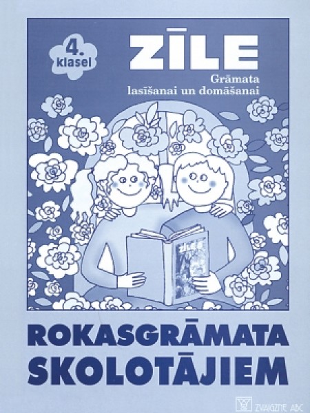 Zīle grāmata lasīšanai un domāšanai. 4.klasei. Skolotāja grāmata