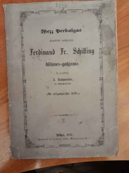 Wezz Peebalgas draudzes mahzitaja Ferdinand Fr. Schilling dzihwes gahjums