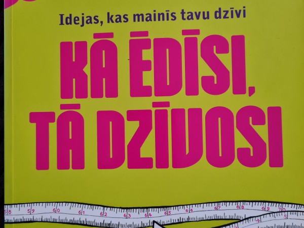 Kā  ēdīsi, tā  dzīvosi