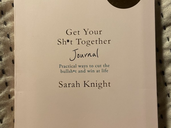 Get Your Sh*t Together Journal