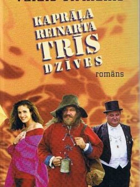 Kaprāļa Reinarta trīs dzīves