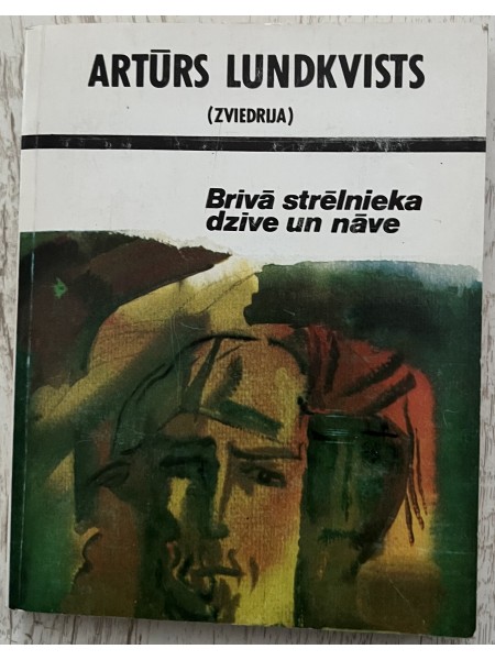 Brīvā strēlnieka dzīve un nāve