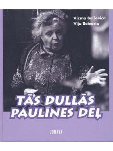 Tās dullās Paulīnes dēļ
