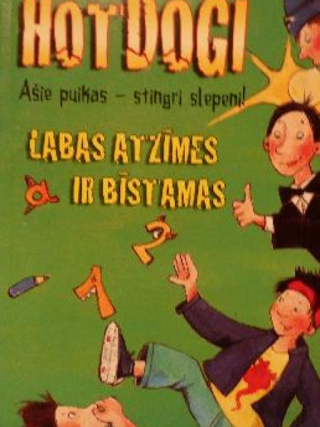 Labas atzīmes ir bīstamas/II daļa Hotdogi ašie puikas-stingri slepeni!