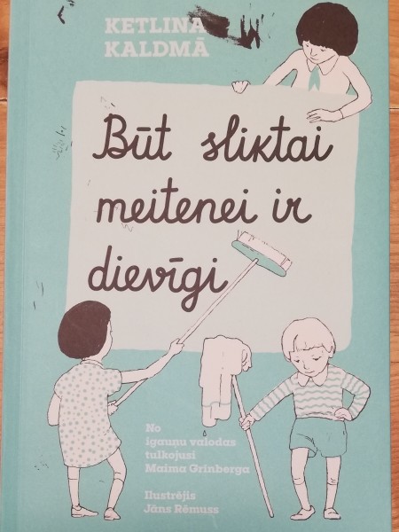 Būt sliktai meitenei ir dievīgi