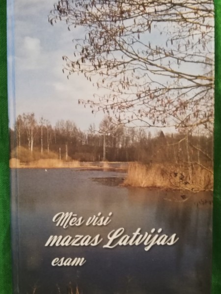 Mēs visi mazas Latvijas esam