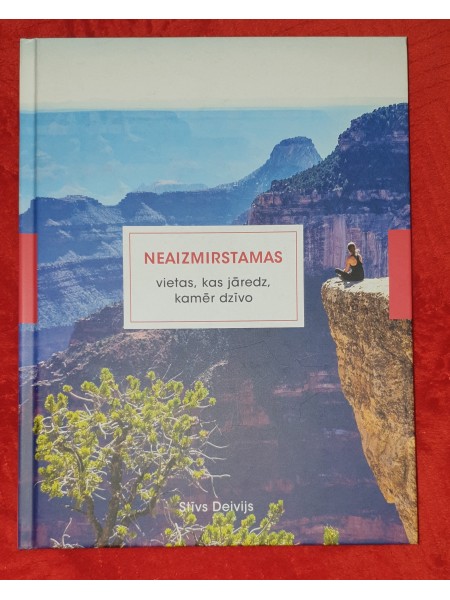 Neaizmirstamas vietas, kas jāredz, kamēr dzīvo