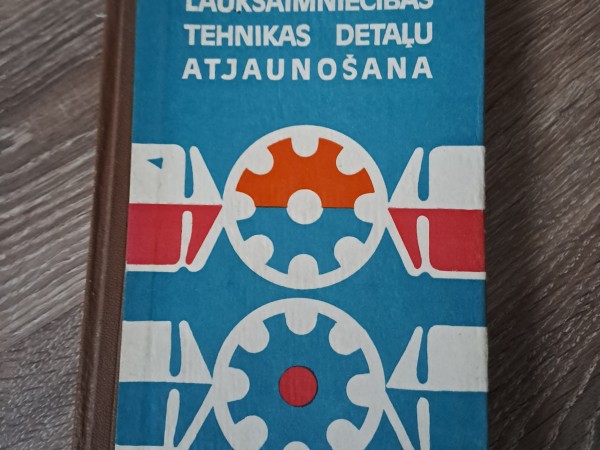 Lauksaimniecibas tehnikas detaļu atjaunošana