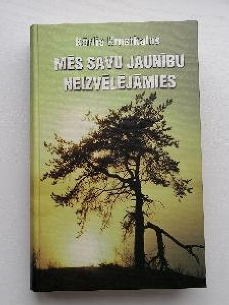 Mēs savu jaunību neizvēlējāmies