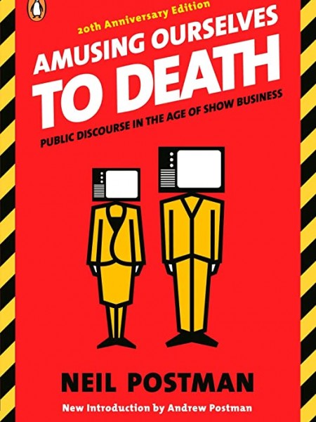 Amusing Ourselves to Death: Public Discourse in the Age of Show Business