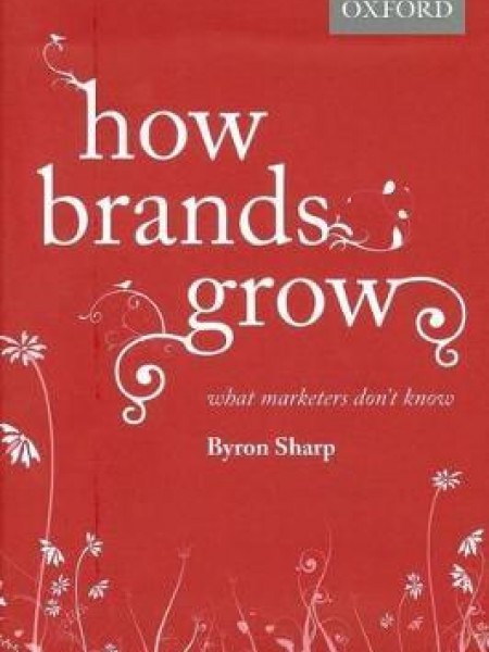 How Brands Grow : What Marketers Don't Know