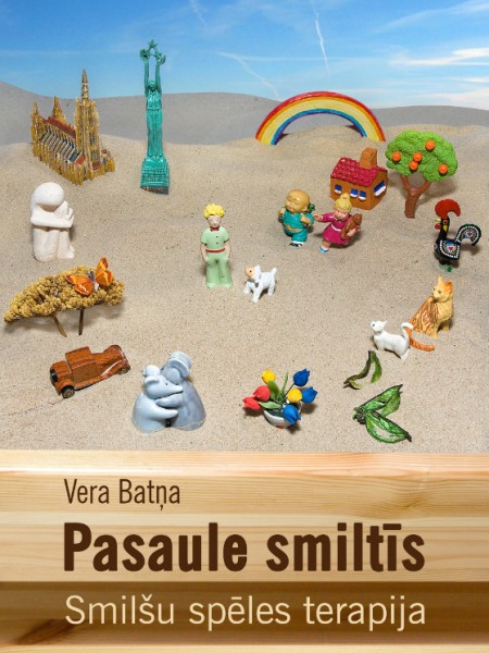 Pasaule smiltīs. Smilšu spēles terapija.