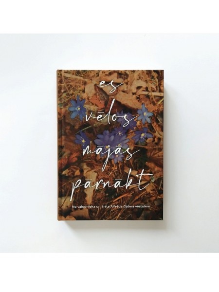 Es vēlos mājās pārnākt