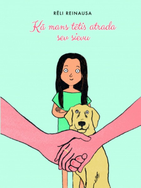 Kā mans tētis atrada sev sievu