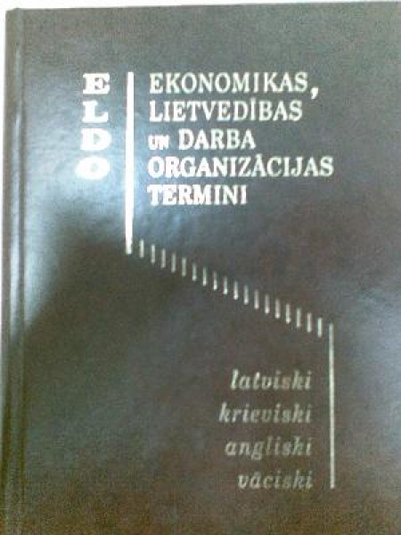 ELDO/Ekonomikas, lietvedības un darba organizācijas termini/ latviešu, krievu, angļu, vācu valodās