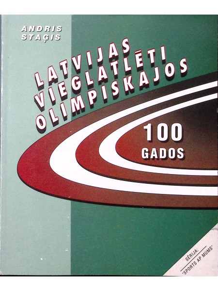 Latvijas vieglatlēti olimpiskajos 100 gados