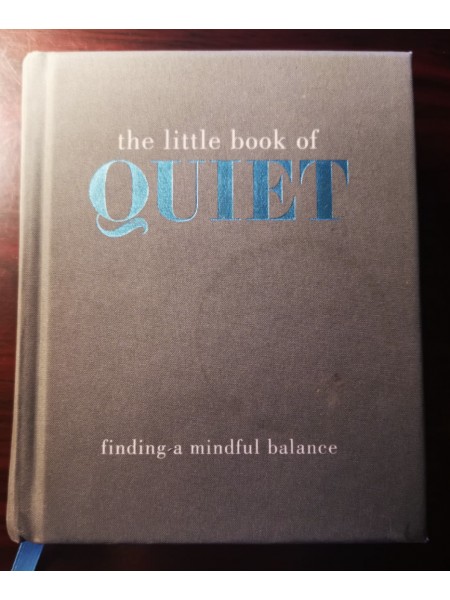 The Little Book of Quiet: Finding a Mindful Balance