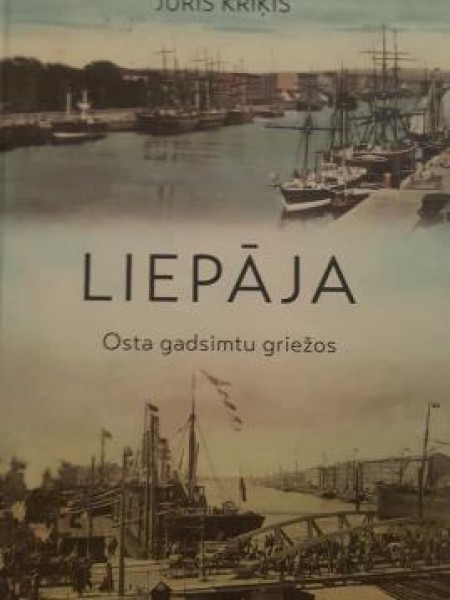 Liepāja. Osta gadsimtu griežos