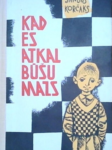 Kad es atkal būšu mazs