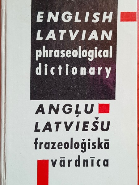 Angļu - latviešu frazeoloģiskā vārdnīca
