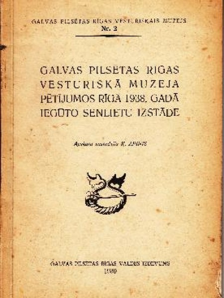 Galvas pilsētas Rīgas Vēsturiskā muzeja pētījumos Rīgā 1938. gadā iegūto senlietu izstāde