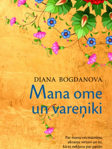 Mana ome un vareņiki. Par manu vecmāmiņu, ukraiņu virtuvi un to, kā es nekļuvu par pavāri