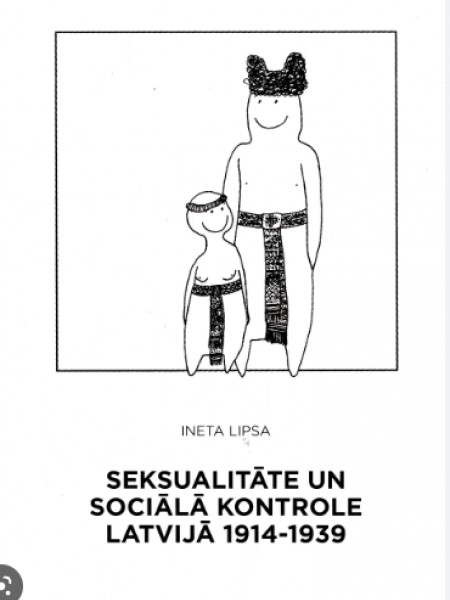 Seksualitāte un sociālā kontrole Latvijā 2014-1939