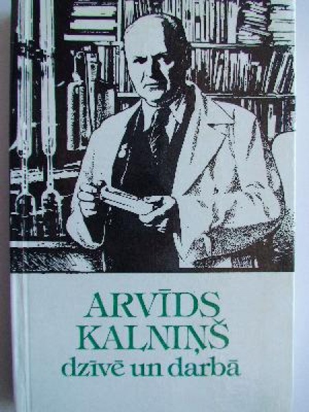 Arvīds Kalniņš dzīvē un darbā