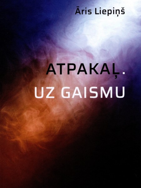 Atpakaļ. Uz gaismu