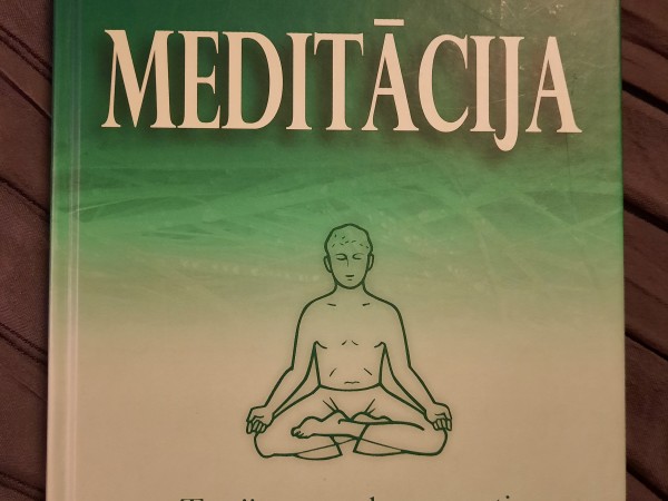 Meditācija. Teorijas un prakses pamati.