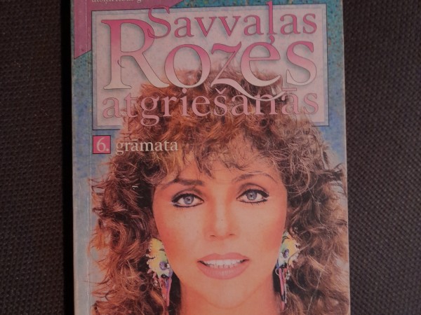 Savvaļas rozes atgriešanās 6. grāmata