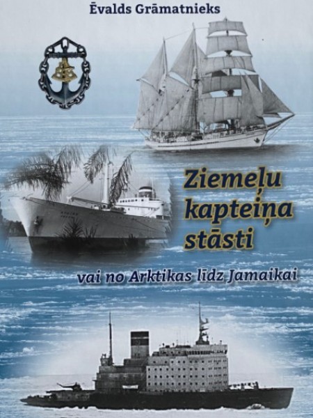 Ziemeļu kapteiņa stāsti vai no Arktikas līdz Jamaikai