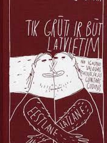 Tik grūti būt latvietim