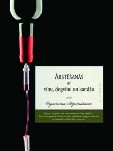 Ārstēšanās ar vīnu, degvīnu un kandžu