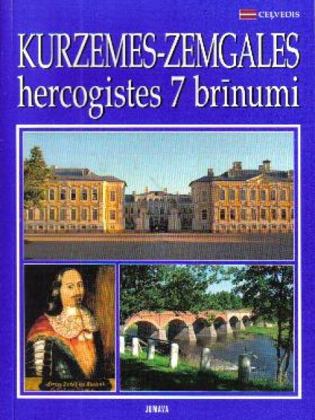 Kurzemes - Zemgales hercogistes 7 brīnumi