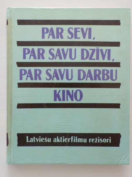 Par sevi, par savu dzīvi, par savu darbu kino