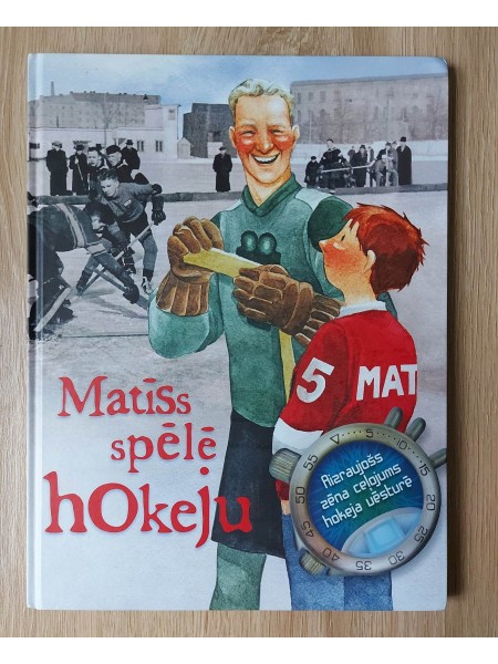 Matīss spēlē hokeju. Aizraujošs zēna ceļojums hokeja vēsturē