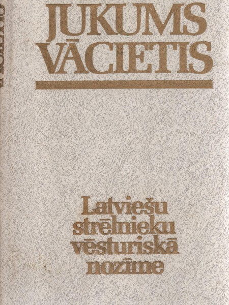 Latviešu strēlnieku vēsturiskā nozīme