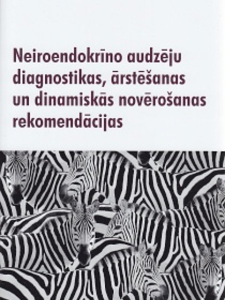 Neiroendokrīno audzēju diagnostikas, ārstēšanas un dinamiskās novērošanas rekomendācijas