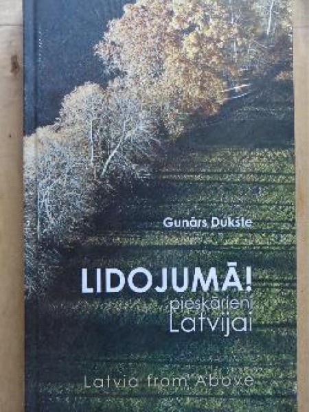 Lidojumā! Pieskārieni Latvijai! Latvia from Above/ aerofoto