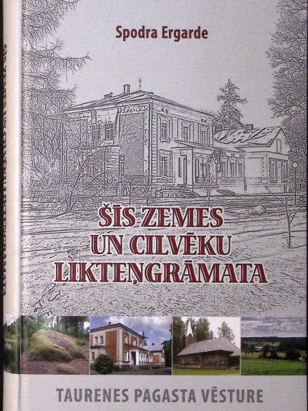 Šīs zemes un cilvēku likteņgrāmata. Taurenes pagasts vēsture