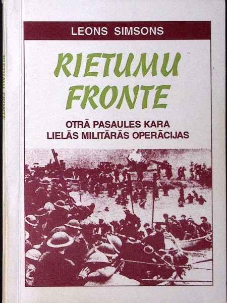 Rietumu fronte. Otrā pasaules kara lielās militārās operācijas