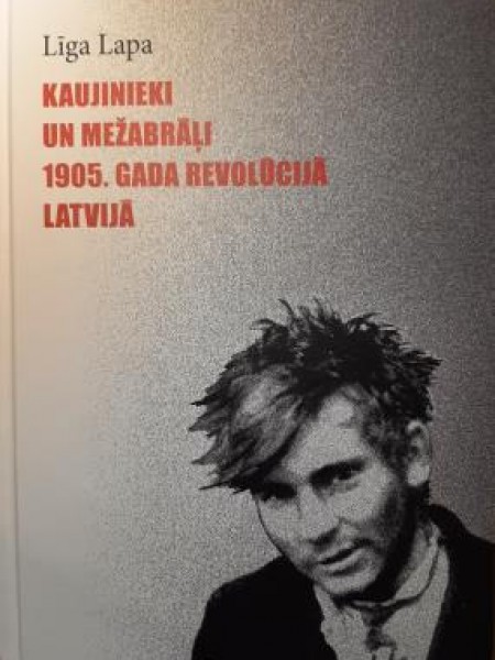 Kaujinieki un mežabrāļi 1905. gada revolūcijā Latvijā