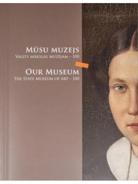 Mūsu muzejs. Mākslas muzejam 100