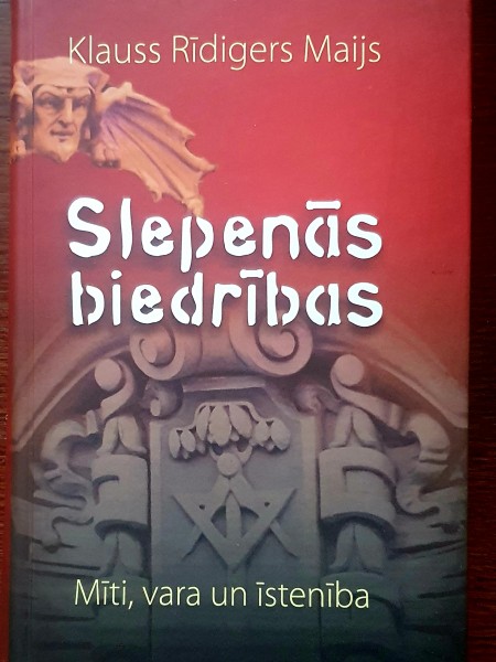 Slepenās biedrības Mīti, vara un īstenība