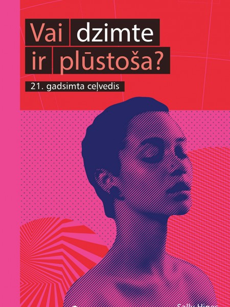 Vai dzimte ir plūstoša? 21. gadsimta ceļvedis