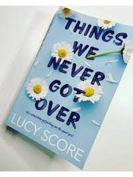 Things we never got over