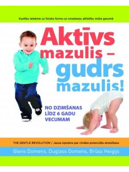 Aktīvs mazulis - gudrs mazulis!
