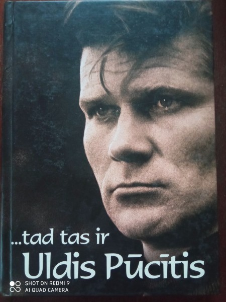 .... tad tas ir Uldis Pūcītis