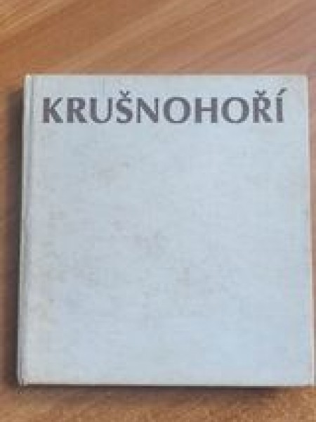 Krušnohori The Ore mountains and Their Foothills